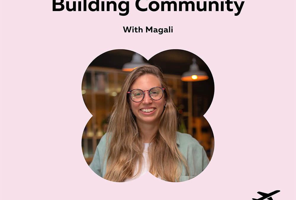 Overcoming Fears and Building Community with Digital Nomad Magali