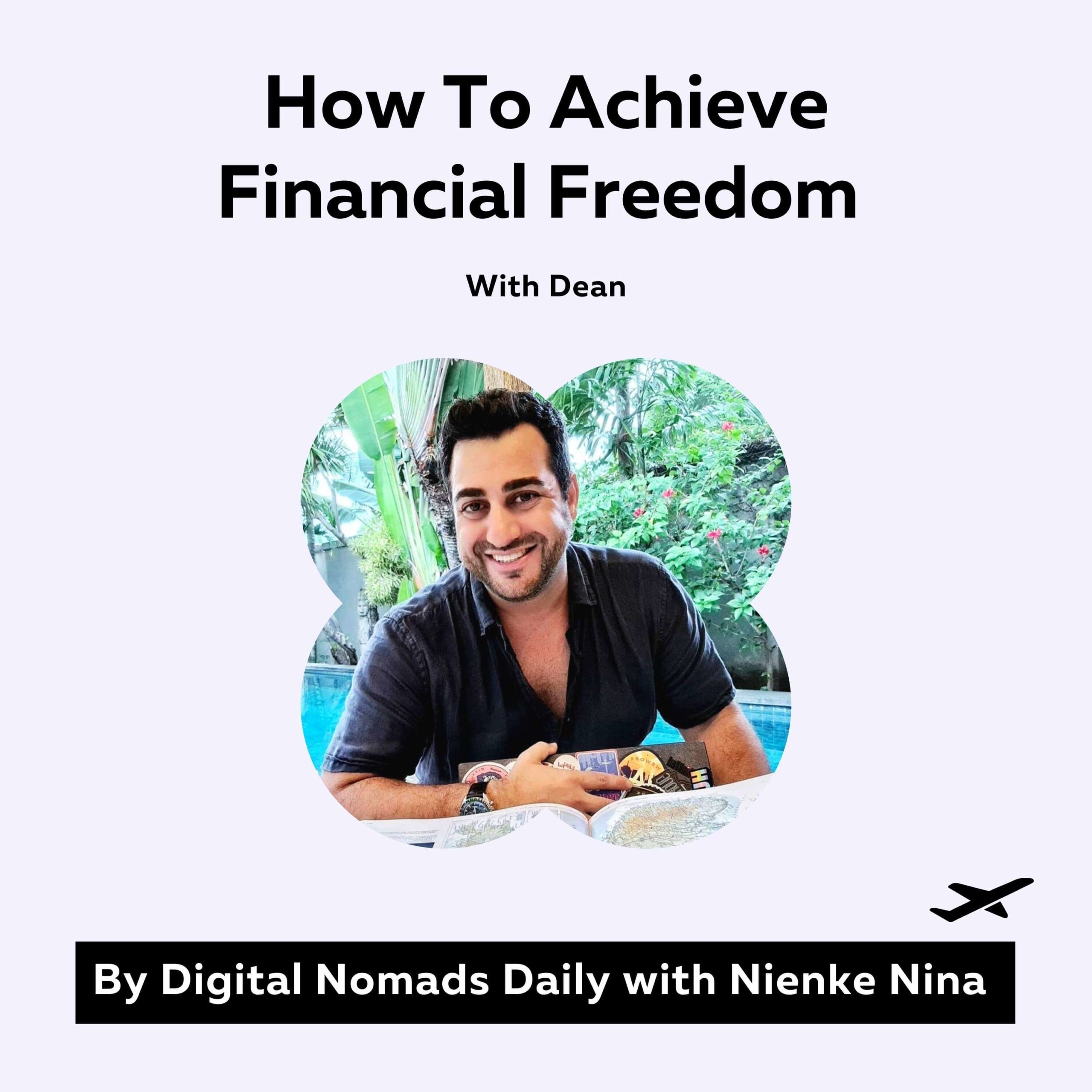 Digital Nomads Daily Podcast Cover photo episode How To Achieve Financial Freedom With Digital Nomad Dean