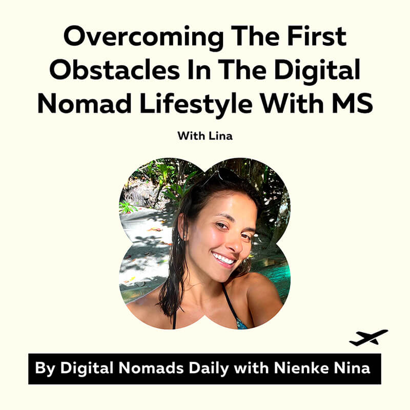 Cover photo of the Digital Nomads Daily Podcast Overcoming the first obstacles in the digital nomad lifestyle with MS with Lina