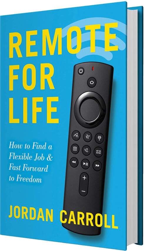 Book Remote For Life - How to Find a Flexible Job & Fast Forward to Freedom, by Jordan Carroll (1)