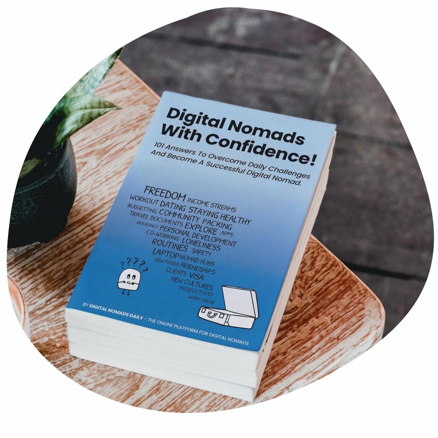 Digital Nomads With Confidence 101 Answers To Create A Successful Digital Nomad Life