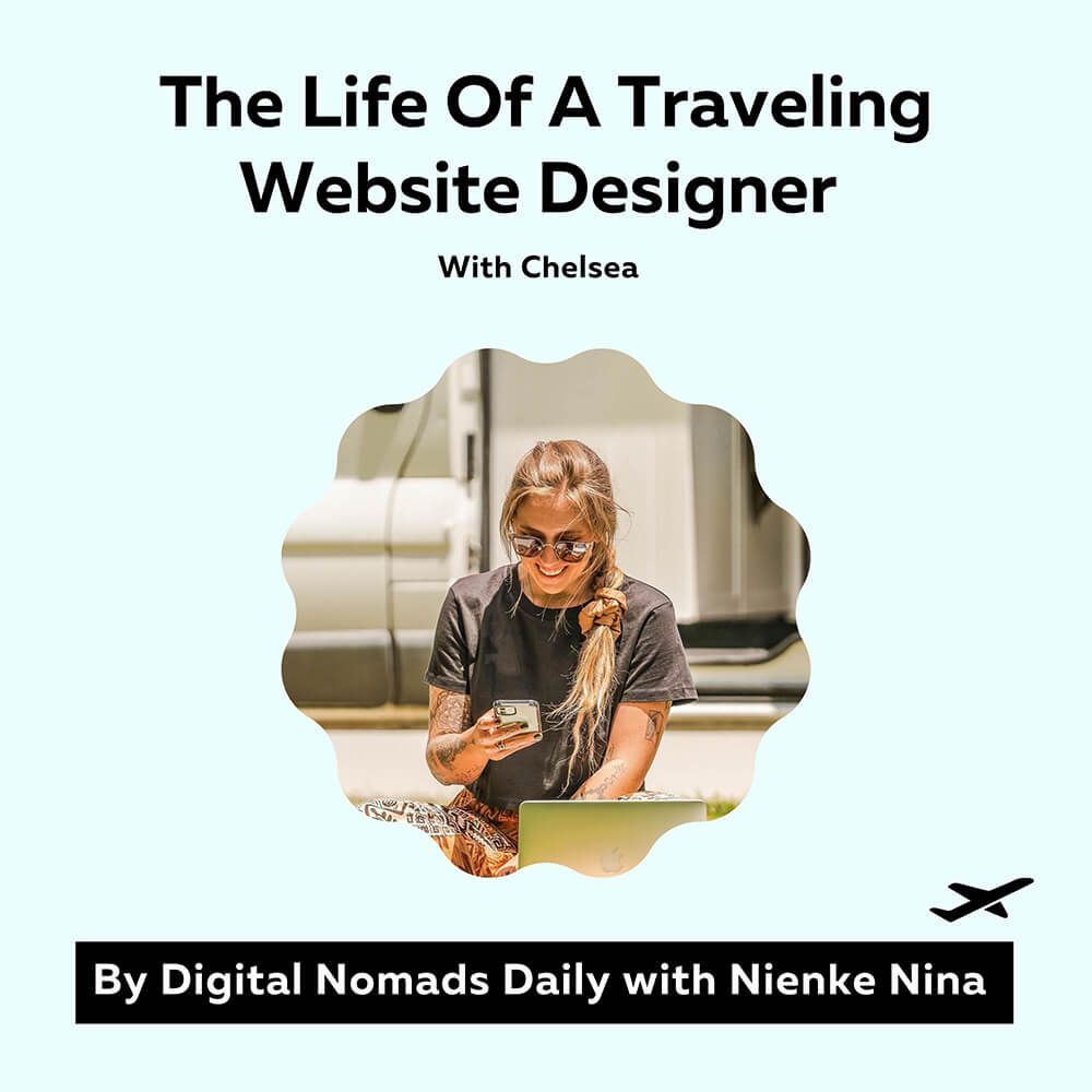 Digital Nomads Daily Podcast Cover Episode The Live of a Traveling Website Designer with Chels