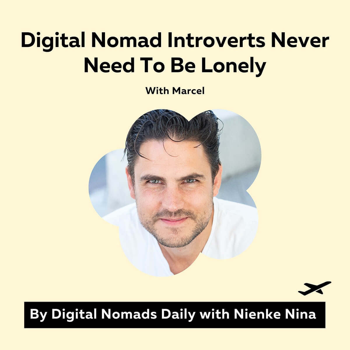 Digital Nomads Daily Podcast Cover Digital Nomad Introverts Never Need To Be Lonely With Marcel (1)