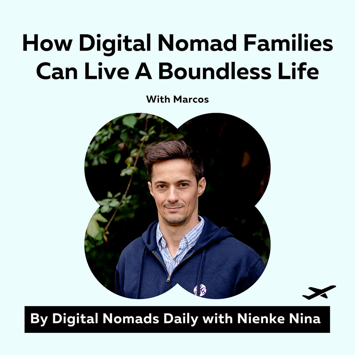 Cover of Digital Nomads Daily guest Episode 33 How Digital Nomad Families Can Live A Boundless Life With Marcos Carvalho (1) (1)