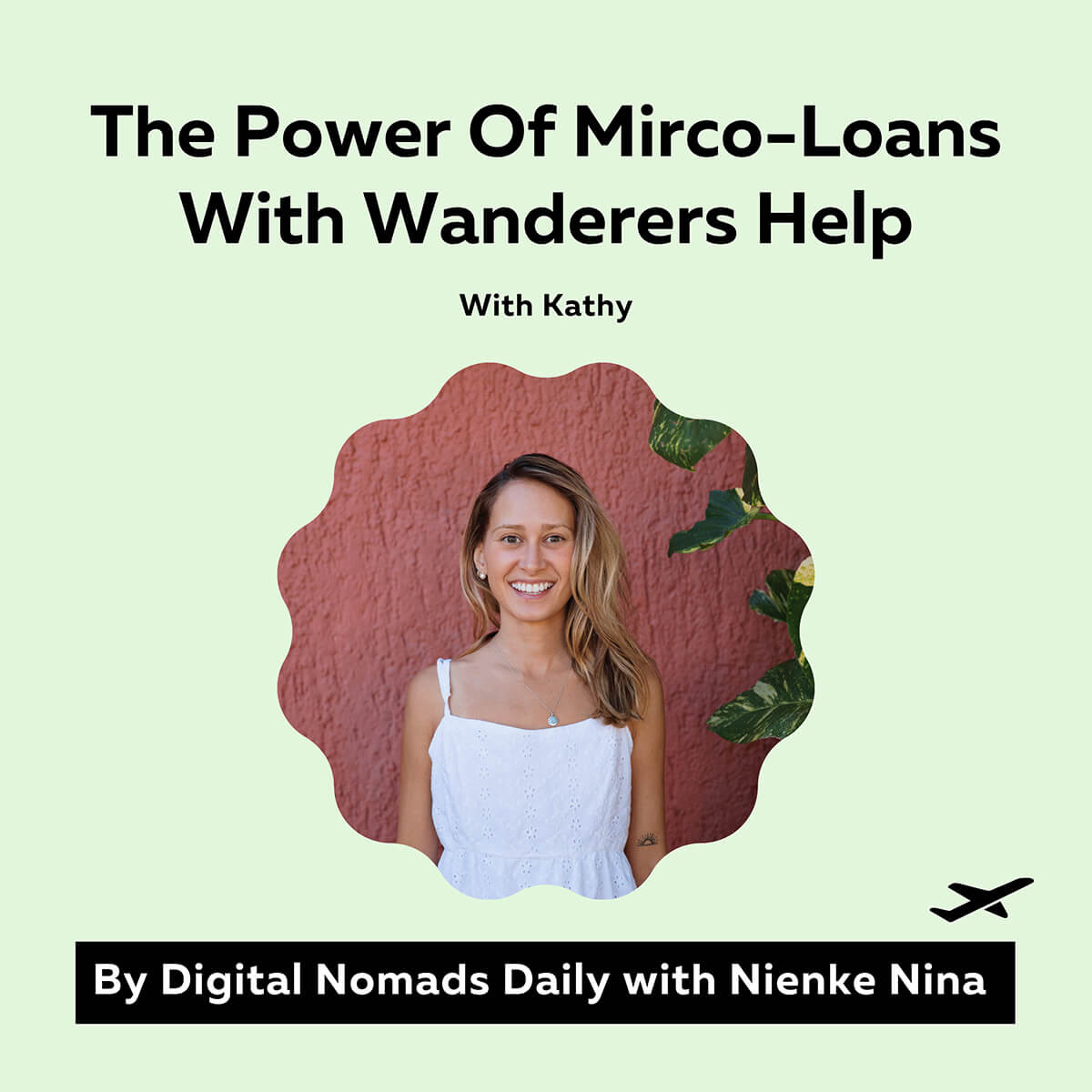 Digital Nomads Daily Podcast Episode 34 The Power of mirco-loans with Wanderers Help (1)