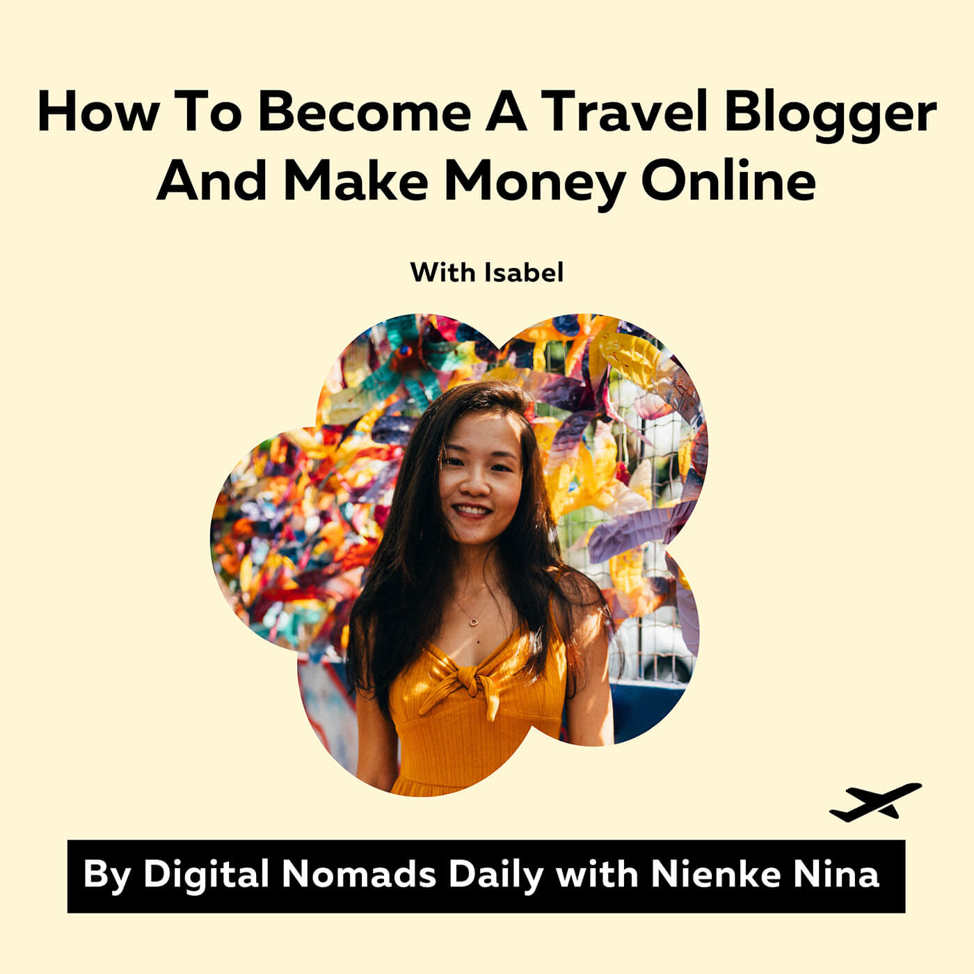 Digital Nomads Daily Podcast episode 32- How To Become A Travel Blogger And Make Money Online With Isabel (1)
