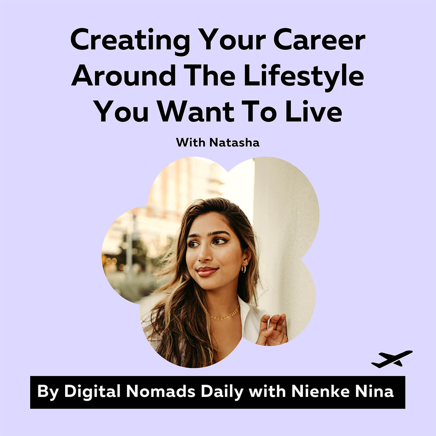 Cover The Digital Nomads Daily Podcast Creating Your Career Around The Lifestyle You Want To Live With Natasha