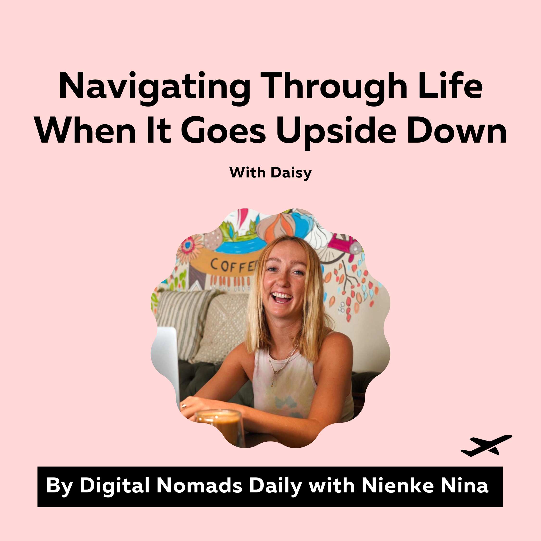Featured image of digital nomads daily podcast shownotes 10 years traveling the world with digital nomad daisy