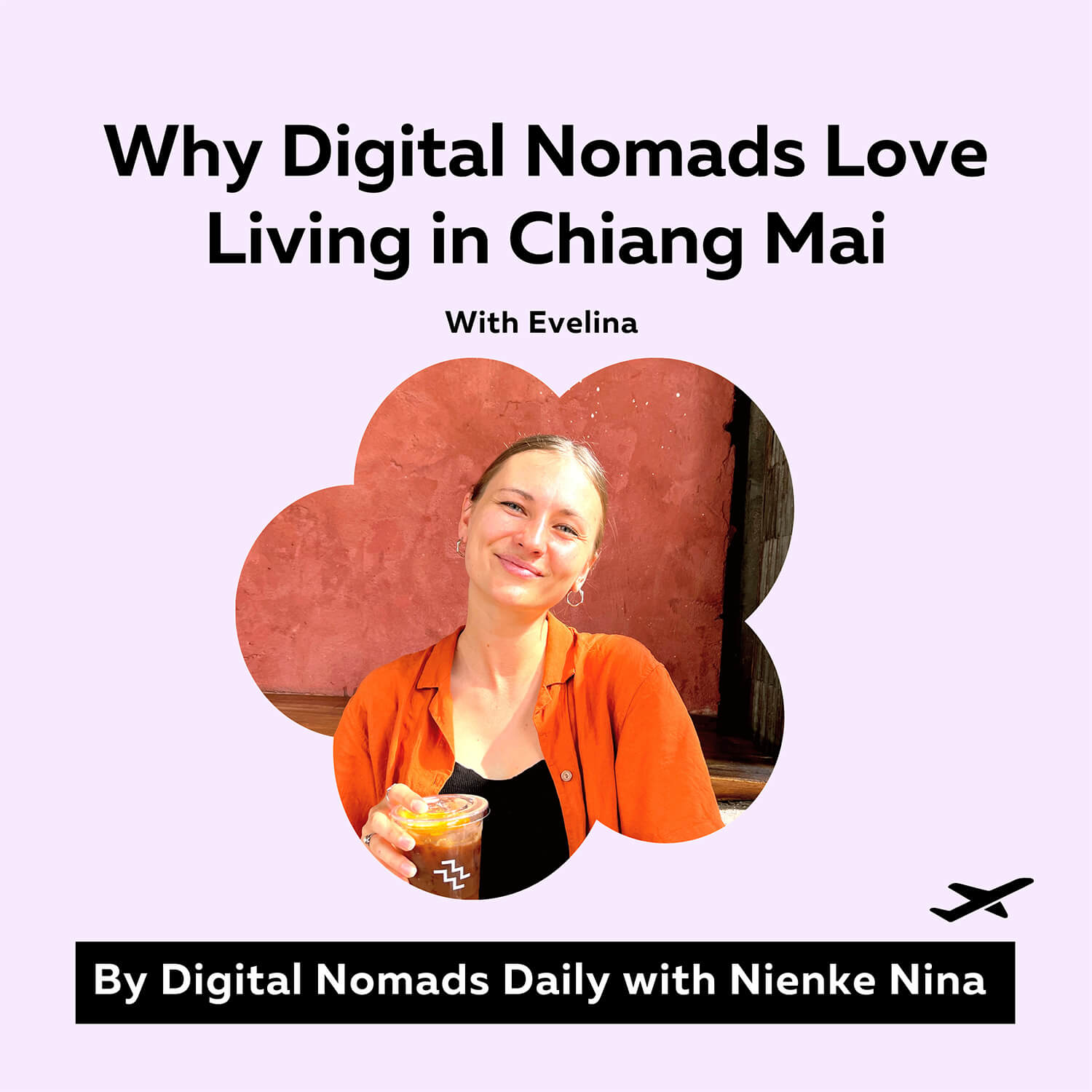 Cover The Digital Nomads Daily Podcast Podcast Episode 72 Why Digital Nomads Love Living in Chiang Mai with With Evelina