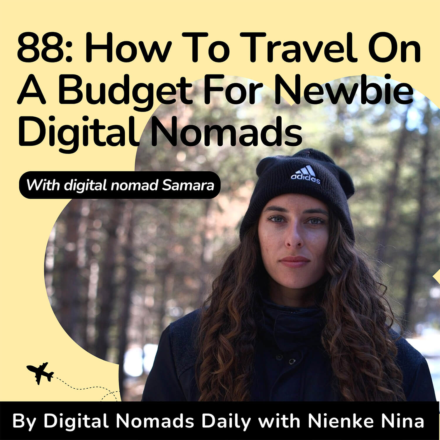 Cover photo of the digital nomads daily podcast 88 How To Travel On A Budget For Newbie Digital Nomads with Digital Nomad Samara