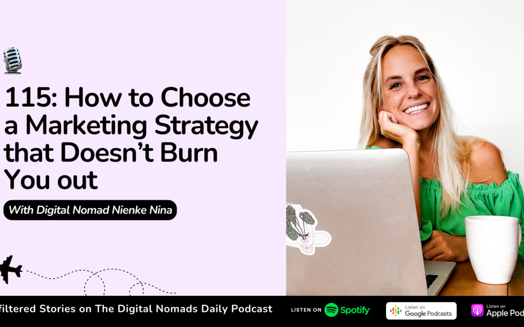 115: How to Choose a Marketing Strategy that Doesn’t Burn You Out