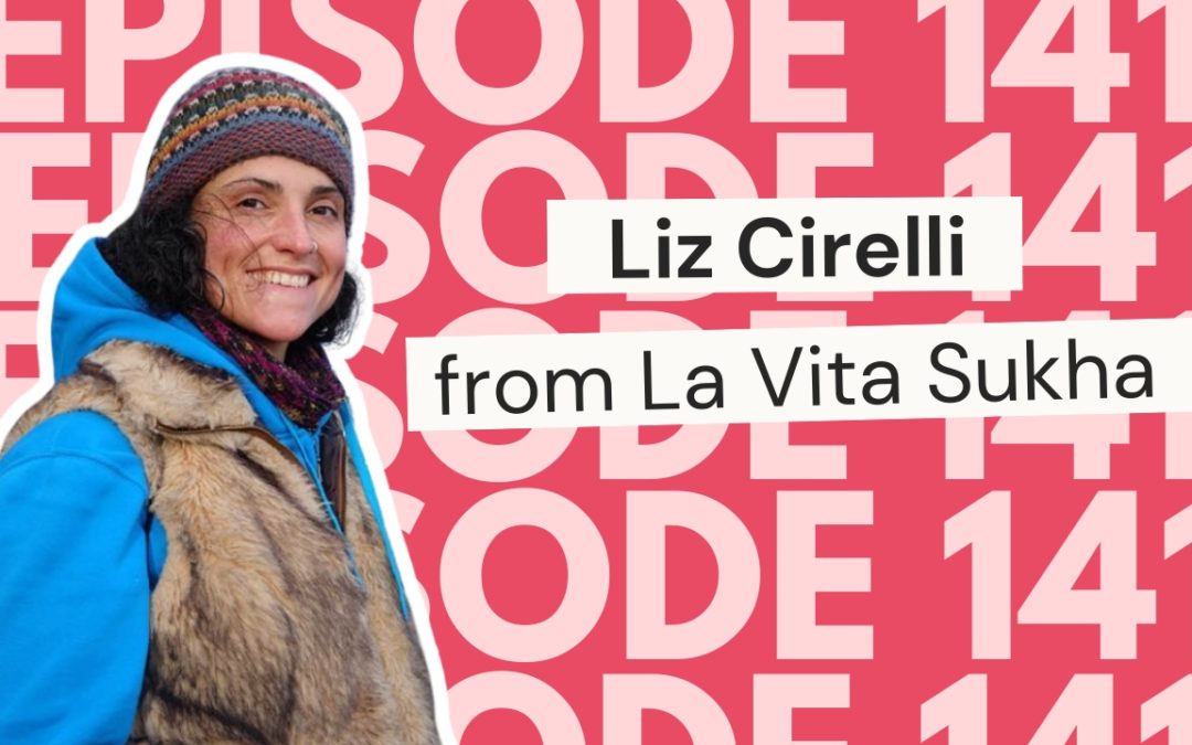 141: Building a conscious community in southern Italy: The freedom business journey of Liz Cirelli