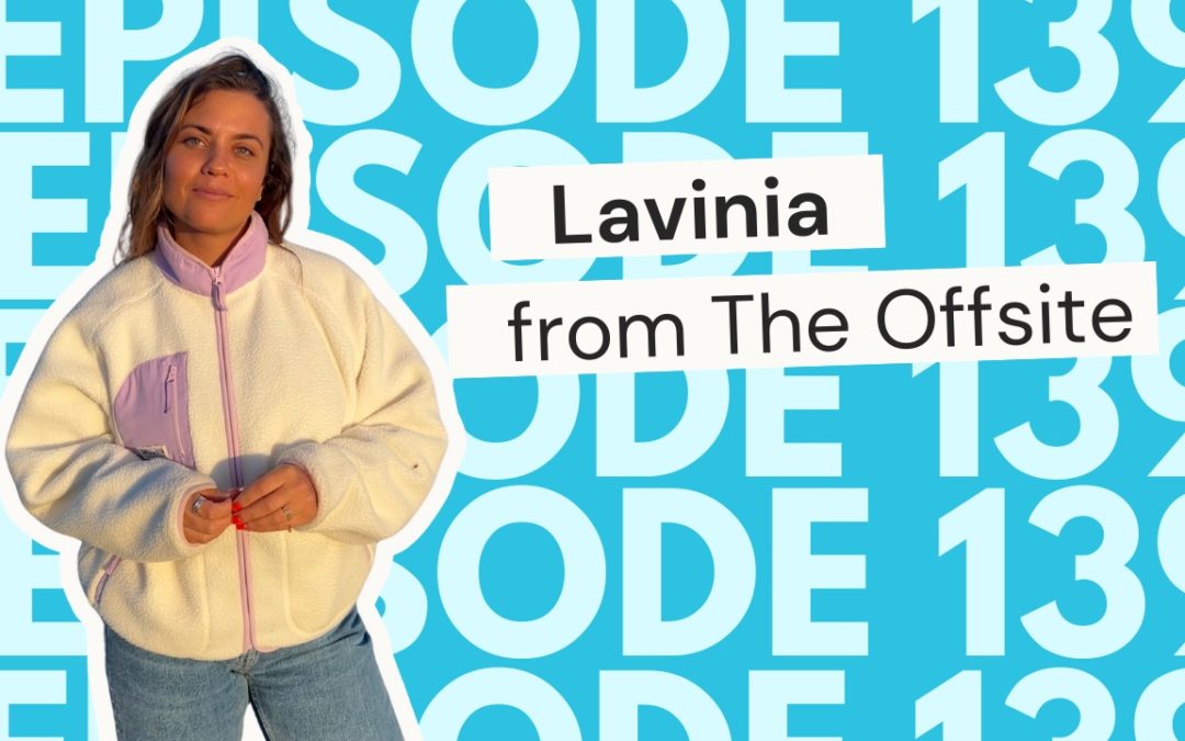 139: Intuition vs structure: creating an aligned freedom business that actually feels like freedom with Lavinia from The Offsite